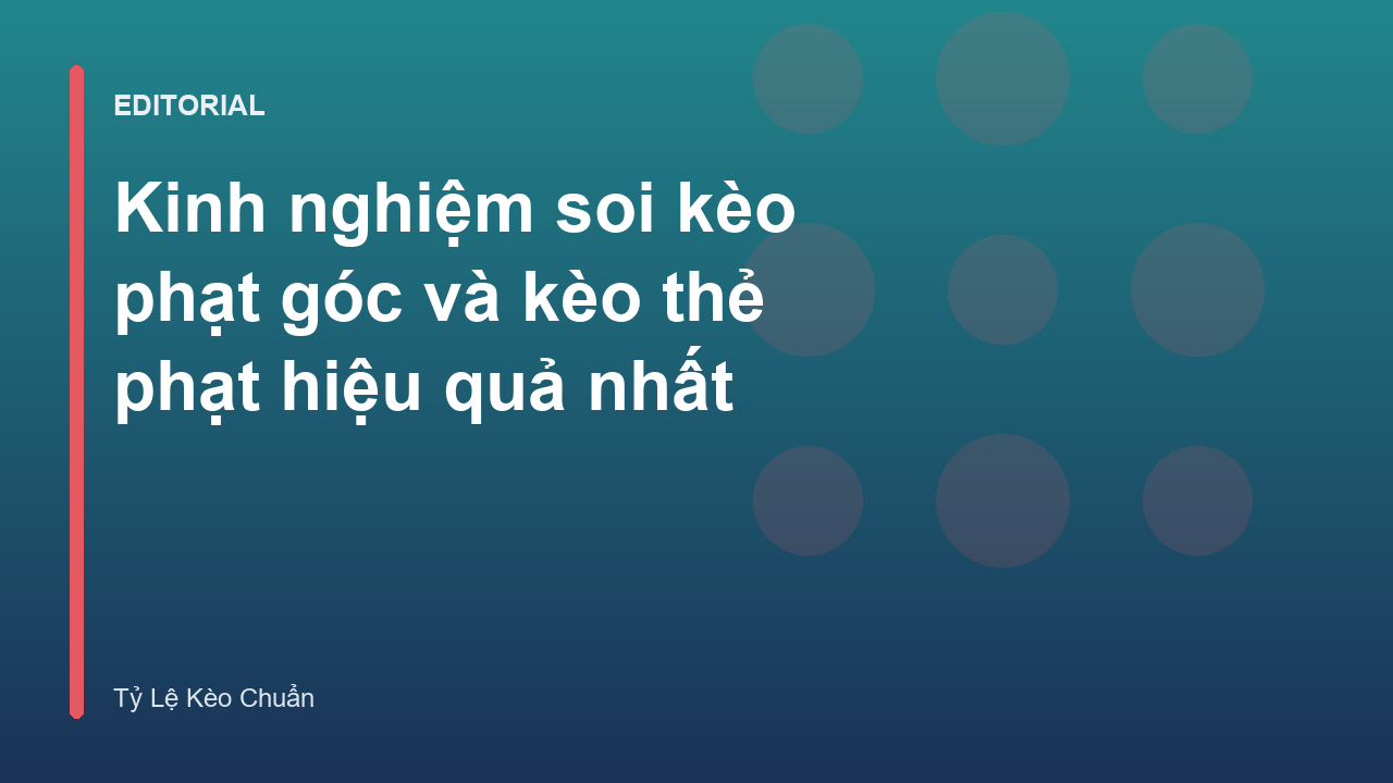 Phân tích kèo phạt góc và thẻ phạt trong bóng đá
