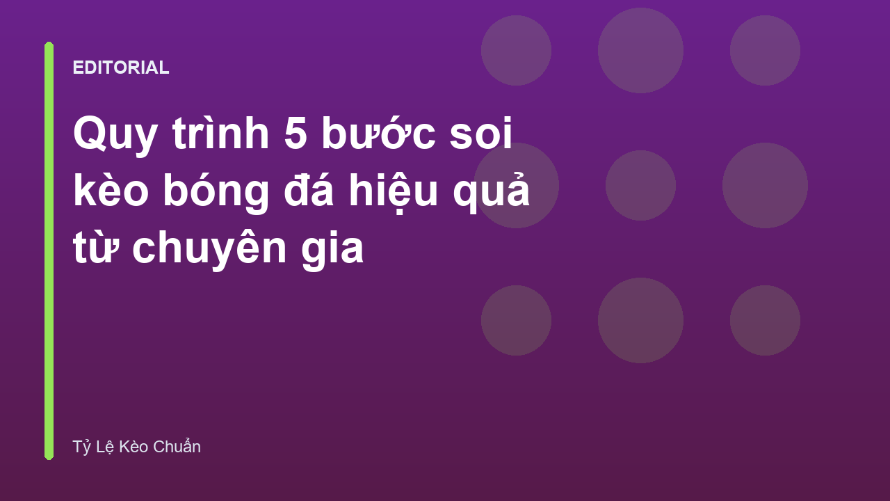Quy trình soi kèo bóng đá chuyên nghiệp